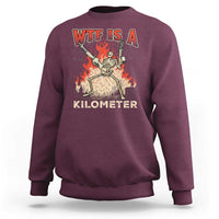 WTF Is A Kilometer Sweatshirt Funny Skeleton American Joke Patriotic - Wonder Print Shop