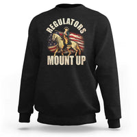 Funny George Washington Sweatshirt Regulators Mount Up Riding Horse 4th Of July - Wonder Print Shop