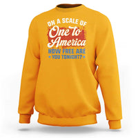 Funny 4th Of July Sweatshirt On A Scale Of One To America How Free Are You Tonight - Wonder Print Shop