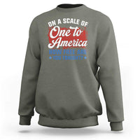 Funny 4th Of July Sweatshirt On A Scale Of One To America How Free Are You Tonight - Wonder Print Shop