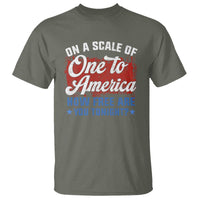Funny 4th Of July T Shirt On A Scale Of One To America How Free Are You Tonight - Wonder Print Shop