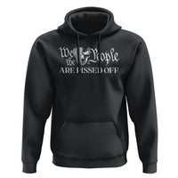 American Patriotic Hoodie We the People Are Pissed Off - Wonder Print Shop