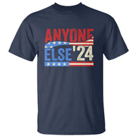 Funny Political Election T Shirt Anyone Else 2024 American USA - Wonder Print Shop