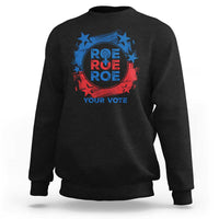 Abortion Rights Sweatshirt Roe Your Vote Pro Choice Feminist - Wonder Print Shop
