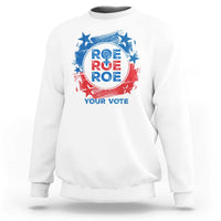 Abortion Rights Sweatshirt Roe Your Vote Pro Choice Feminist - Wonder Print Shop