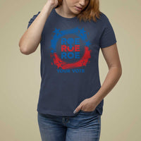 Abortion Rights T Shirt For Women Roe Your Vote Pro Choice Feminist - Wonder Print Shop