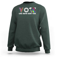 Vote Like Ruth Sent You Funny Feminist Lgbt Pride Sweatshirt - Wonder Print Shop