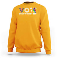 Vote Like Ruth Sent You Funny Feminist Lgbt Pride Sweatshirt - Wonder Print Shop