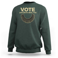 Vote Like Ruth Sent You RBG Feminist Sweatshirt - Wonder Print Shop