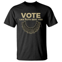 Vote Like Ruth Sent You RBG Feminist T Shirt - Wonder Print Shop