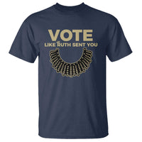 Vote Like Ruth Sent You RBG Feminist T Shirt - Wonder Print Shop