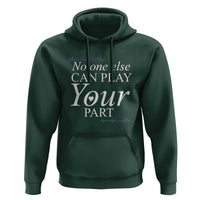 Suicide Prevention Hoodie No One Else Can Play Your Part - Wonder Print Shop