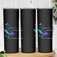 Suicide Prevention Skinny Tumbler Your Wings Were Ready But Our Hearts Were Not