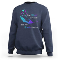 Suicide Prevention Sweatshirt Your Wings Were Ready But Our Hearts Were Not - Wonder Print Shop