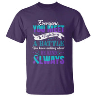 Be Kind Always T Shirt Everyone You Meet Is Fighting A Battle You Know Nothing About Suicide Prevention - Wonder Print Shop