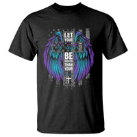 Suicide Prevention T Shirt Let Your Faith Be Bigger Than Your Fear Christian - Wonder Print Shop