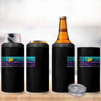 Suicide Prevention 4 in 1 Can Cooler Tumbler The Sun Will Rise And We Will Try Again