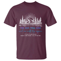 Suicide Prevention T Shirt The Sun Will Rise And We Will Try Again Call Or Text 988 - Wonder Print Shop