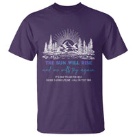 Suicide Prevention T Shirt The Sun Will Rise And We Will Try Again Call Or Text 988 - Wonder Print Shop