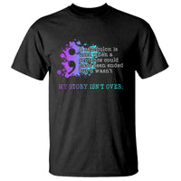 Semicolon Suicide Prevention T Shirt My Story Is Not Over - Wonder Print Shop