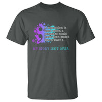 Semicolon Suicide Prevention T Shirt My Story Is Not Over - Wonder Print Shop