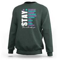 Suicide Prevention Semicolon Stay Sweatshirt This World Needs You - Wonder Print Shop