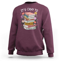 Suicide Prevention It's Okay Sweatshirt To Ask For Help Start Over Again Make Mistakes - Wonder Print Shop
