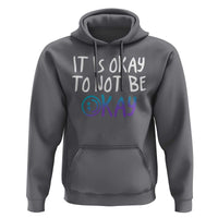 Suicide Prevention It's Okay To Not Be Okay Hoodie - Wonder Print Shop