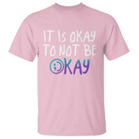Suicide Prevention It's Okay To Not Be Okay T Shirt - Wonder Print Shop