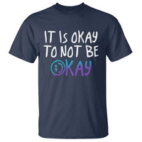 Suicide Prevention It's Okay To Not Be Okay T Shirt - Wonder Print Shop
