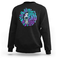 Suicide Prevention Sweatshirt No Story Should End Too Soon Skul Sunflower - Wonder Print Shop