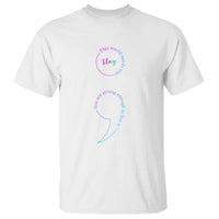 Suicide Prevention T Shirt Stay This World Needs You Semicolon - Wonder Print Shop
