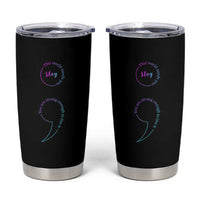 Suicide Prevention Tumbler Cup Stay This World Needs You Semicolon
