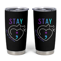 Suicide Prevention Cat Lover Tumbler Cup You Are Not Alone Cute Cats Stay Semicolon