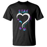 Suicide Prevention Dog Lover T Shirt Stay You Are Not Alone Semicolon - Wonder Print Shop