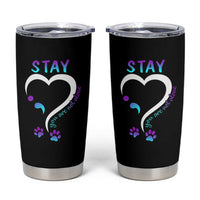 Suicide Prevention Dog Lover Tumbler Cup Stay You Are Not Alone Semicolon