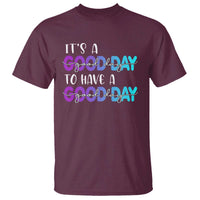 Suicide Prevention T Shirt It's A Good Day To Have A Good Day - Wonder Print Shop