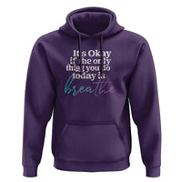 Suicide Prevention Hoodie It's Ok If The Only Thing You Did Today Was Breathe - Wonder Print Shop