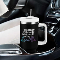 Suicide Prevention Tumbler With Handle It's Ok If The Only Thing You Did Today Was Breathe