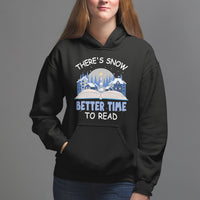 Christmas Hoodie There's Snow Better Time To Read Winter Book Lover - Wonder Print Shop