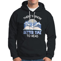 Christmas Hoodie There's Snow Better Time To Read Winter Book Lover - Wonder Print Shop