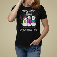 Christmas T Shirt For Women Snow Many Books Snow Little Time Winter Bookworm - Wonder Print Shop