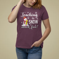 Christmas T Shirt For Women Teaching Is Snow Much Fun Winter Teacher - Wonder Print Shop