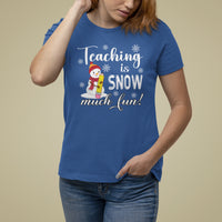 Christmas T Shirt For Women Teaching Is Snow Much Fun Winter Teacher - Wonder Print Shop