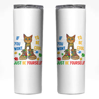 Autism Awareness Skinny Tumbler Funny Cat If You Want To Be Cool Just Be Yourself Puzzle Shoe