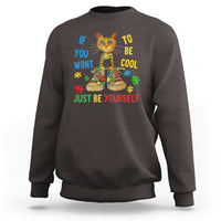 Autism Awareness Sweatshirt Funny Cat If You Want To Be Cool Just Be Yourself Puzzle Shoe - Wonder Print Shop