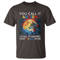 Autism Awareness T Shirt You Call It Autism I Call It Having That Dawg In Me Wolf Puzzle Moon - Wonder Print Shop