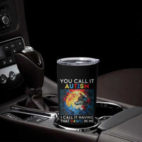 Autism Awareness Tumbler Cup You Call It Autism I Call It Having That Dawg In Me Wolf Puzzle Moon