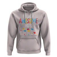 Autism Awareness Hoodie I Teach Awesome Kids Funny Puzzle Special Education Teacher - Wonder Print Shop