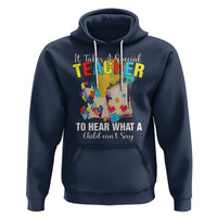 Autism Awareness Hoodie It Takes A Special Teacher To Hear What A Child Can't Say - Wonder Print Shop